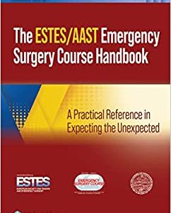 AAST/ESTES Emergency Surgery Course Handbook: A Practical Reference in Expecting the Unexpected (EPUB3)