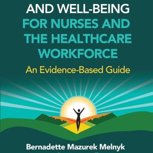 12 Keys to Health, Happiness, and Well-Being for Nurses and the Healthcare Workforce: An Evidence-Based Guide (EPUB)