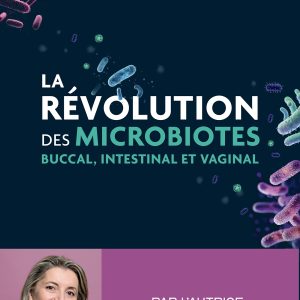 La Révolution des microbiotes: Buccal intestinal et vaginal (EPUB)