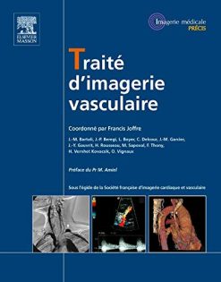 Traité d’imagerie Vasculaire (Imagerie médicale : Précis) (French Edition) (Original PDF from Publisher)