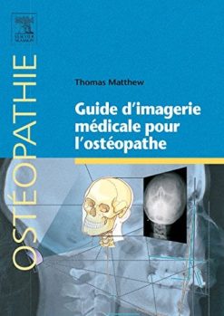Guide D’imagerie Médicale Pour L’ostéopathe (Ostéopathie) (French Edition) (Original PDF from Publisher)