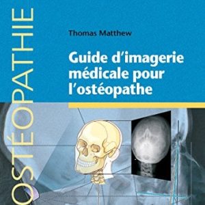 Guide D’imagerie Médicale Pour L’ostéopathe (Ostéopathie) (French Edition) (Original PDF from Publisher)