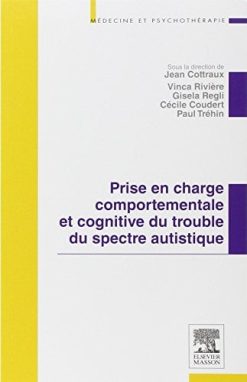 Prise en charge comportementale et cognitive du trouble du spectre autistique (Médecine et psychothérapie) (French Edition) (Original PDF from Publisher)