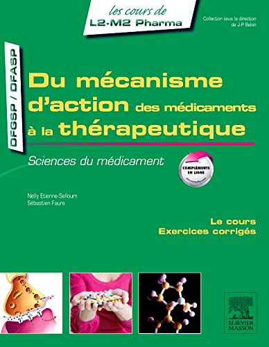 Du mécanisme d’action des médicaments à la thérapeutique: Sciences du médicament (Les cours de L2-M2 Pharma) (French Edition) (Original PDF from Publisher)