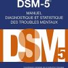 DSM-5: Manuel Diagnostique Et Statistique Des Troubles Mentaux (Hors collection) (French Edition) (Original PDF from Publisher)