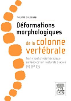 Déformations Morphologiques De La Colonne Vertébrale: Traitement Physiothérapique En Rééducation Posturale Globale-rpg (French Edition) (Original PDF from Publisher)