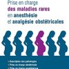 Prise en charge des maladies rares en anesthésie et analgésie obstétricales: En 200 Fiches (Hors collection) (French Edition) (Original PDF from Publisher)