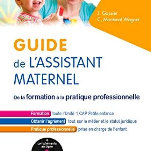 Guide de l’assistant maternel: De la formation à la pratique professionnelle (Hors collection) (French Edition) (Original PDF from Publisher)