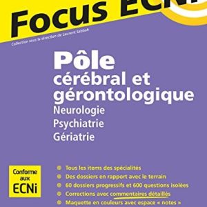 Pôle cérébral et gérontologique : Neurologie/Psychiatrie/Gériatrie: Apprendre et raisonner pour les ECNi (Original PDF from Publisher)