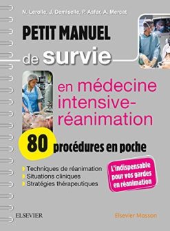 Petit manuel de survie en médecine intensive-réanimation : 80 procédures en poche (Original PDF from Publisher)