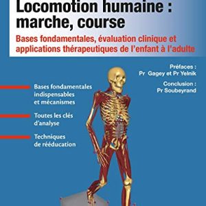 Locomotion humaine : marche, course : Bases fondamentales, évaluation clinique et applications thérapeutiques de l’enfant à l’adulte (Original PDF from Publisher)
