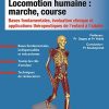 Locomotion humaine : marche, course: Bases fondamentales, évaluation clinique et applications thérapeutiques de l’enfant à l’adulte (Original PDF from Publisher)