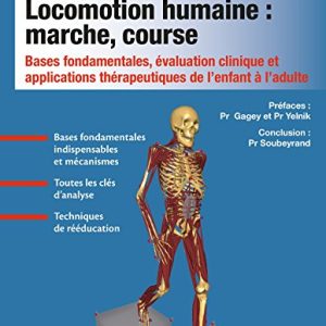 Locomotion humaine : marche, course: Bases fondamentales, évaluation clinique et applications thérapeutiques de l’enfant à l’adulte (Original PDF from Publisher)