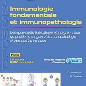 Immunologie fondamentale et immunopathologie: Enseignements thématique et intégré – Tissu lymphoïde et sanguin / Immunopathologie et immuno-interv, 2e (Original PDF from Publisher)