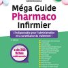 Méga Guide Pharmaco Infirmier: L’indispensable pour l’administration et la surveillance du traitement !, 2e (Original PDF from Publisher)