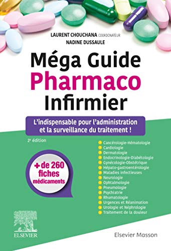 Méga Guide Pharmaco Infirmier: L’indispensable pour l’administration et la surveillance du traitement !, 2e (Original PDF from Publisher)