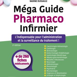 Méga Guide Pharmaco Infirmier: L’indispensable pour l’administration et la surveillance du traitement !, 2nd Edition (EPUB)