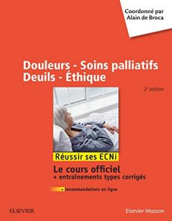 Douleurs – Soins Palliatifs – Deuils – Ethique: Réussir Les Ecni (Hors collection) (French Edition) (Original PDF from Publisher)