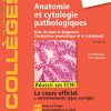 Anatomie et cytologie pathologiques: Rôle clé dans le diagnostic, l’évaluation pronostique et le traitement (les référentiels des collèges) (French Edition) (Original PDF from Publisher)