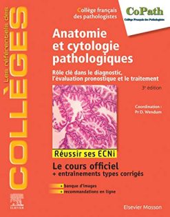 Anatomie et cytologie pathologiques: Rôle clé dans le diagnostic, l’évaluation pronostique et le traitement (les référentiels des collèges) (French Edition) (Original PDF from Publisher)