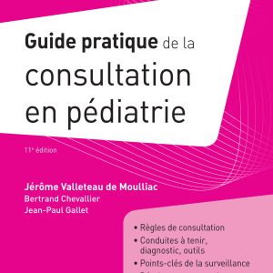 Guide pratique de la consultation en pédiatrie, 11th Edition (EPUB)