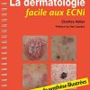 La dermatologie facile aux ECNi: Fiches de synthèse illustrées (Original PDF from Publisher)