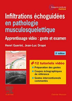 Infiltrations échoguidées en pathologie musculosquelettique: Apprentissage vidéo : geste et examen (Imagerie médicale : pratique) (French Edition) (Original PDF from Publisher)