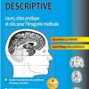 Neuroanatomie Descriptive: Cours, Atlas Pratique Et Clés Pour L’imagerie Médicale (Hors collection) (French Edition) (Original PDF from Publisher)