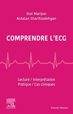 Comprendre l’ECG: Lecture – Interprétation – Pratique – Cas cliniques (Hors collection) (Original PDF from Publisher)