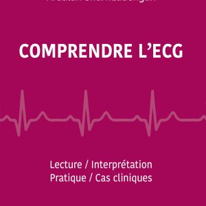 Comprendre l’ECG: Lecture – Interprétation – Pratique – 25 cas cliniques (EPUB)