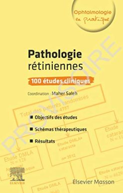 Pathologies rétiniennes : 100 études cliniques: 100 Etudes Cliniques (Ophtalmologie Pratique) (French Edition) (Original PDF from Publisher)