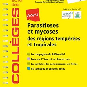 Fiches Parasitoses et mycoses: des régions tempérées et tropicales – Les fiches ECNi et QI des Collèges (Les fiches ECNi des Collèges) (French Edition) (Original PDF from Publisher)