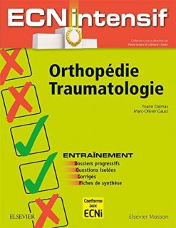 Orthopédie-traumatologie: Dossiers Progressifs Et Questions Isolées Corrigés (ECN Intensif) (French Edition) (Original PDF from Publisher)