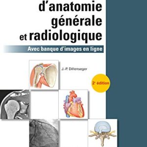 Atlas D’anatomie Générale Et Radiologique: Avec Banque D’images En Ligne (Hors collection) (French Edition) (Original PDF from Publisher)