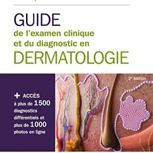 Guide de l’examen clinique et du diagnostic en dermatologie 2e (Original PDF from Publisher)