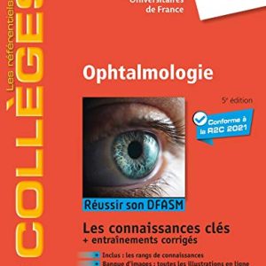 Ophtalmologie: Réussir son DFASM – Connaissances clés (les référentiels des collèges) (French Edition) (True PDF from Publisher+Videos)
