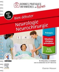 Bien débuter – Neurologie-Neurochirurgie (Bonnes pratiques infirmières en fiches) (French Edition) (True PDF from Publisher)