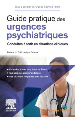 Guide pratique des urgences psychiatriques: Conduites à tenir en situations cliniques (EPUB)