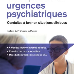 Guide pratique des urgences psychiatriques: Conduites à tenir en situations cliniques (EPUB)
