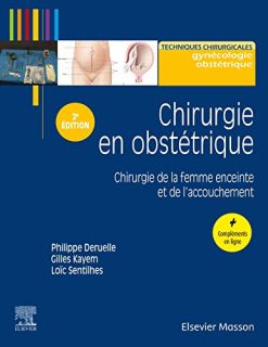 Chirurgie en obstétrique: Chirurgie de la femme enceinte et de l’accouchement (Techniques chirurgicales) (French Edition) (Original PDF from Publisher)