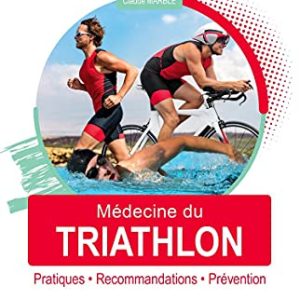 Médecine du triathlon: Pratiques, recommandations, prévention (Original PDF from Publisher)
