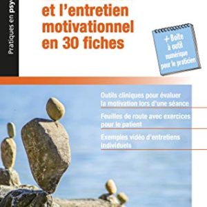 La motivation et l’entretien motivationnel en 30 fiches: + La Boîte à outils numérique du praticien (Original PDF from Publisher)
