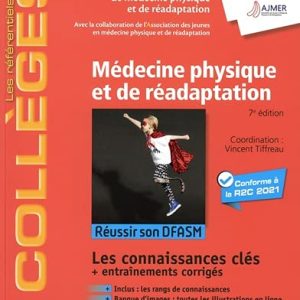 Médecine physique et de réadaptation: Réussir son DFASM – Connaissances clés (les référentiels des collèges) (French Edition), 7e (Original PDF from Publisher)
