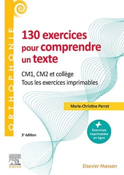 130 exercices pour comprendre un texte: CM1 – CM2, collège – Tous les exercices imprimables, 3e (Original PDF from Publisher)