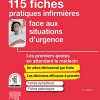 115 fiches pratiques infirmières face aux situations d’urgence: Les premiers gestes en attendant le médecin (Original PDF from Publisher)