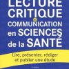 Lecture critique et communication en sciences de la santé: Lire, présenter, rédiger et publier une étude (Hors collection) (French Edition) (True PDF from Publisher)