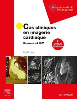 Cas cliniques en imagerie cardiaque: Scanner et IRM (Original PDF from Publisher)