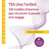 TSA chez l’enfant: 100 modèles d’exercices pour structurer la pensée et le langage (Orthophonie) (French Edition) (True PDF from Publisher)