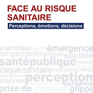 Face au risque sanitaire: Perceptions, émotions, décisions (Original PDF from Publisher)