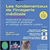 Les fondamentaux de l’imagerie médicale: Radioanatomie, biophysique, techniques et séméiologie en radiologie et médecine nucléaire (Original PDF from Publisher)